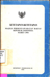 KETETAPAN-KETETAPAN MAJELIS PERMUSYAWARATAN RAKYAT REPUBLIK INDONESIA 1993