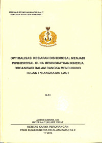 Optimalisasi Kesiapan Dishidrosal Menjadi Pushidrosal Guna Meningkatkan Kinerja Organisasi Dalam Rangka Mendukung Tugas Tni Angkatan Laut