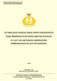 Optimalisasi produk dinas hidro-oseanografi guna meningkatkan keselamatan navigasi di laut dalam rangka mendukung pembangunan kelautan nasional