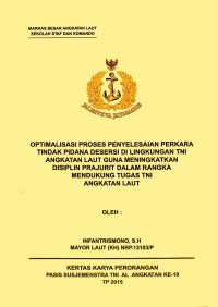 Optimalisasi Proses Penyelesaian Perkara Tindak Pidana Desrsi Di Lingkungan TNI Angkatan Laut Guna Meningkatkan Disiplin Prajurit Dalam Rangka Mendukung Tugas TNI Angkatan Laut