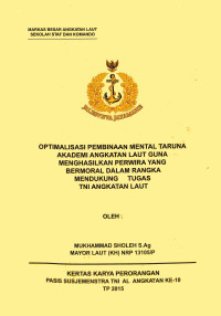 Optimalisasi Pembinaan Mental Taruna Akademi Angkatan Laut Guna Menghasilkan Perwira Yang Bermoral Dalam Rangka Mendukung Tugas TNI Angkatan Laut