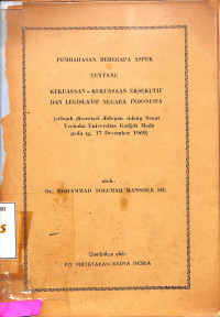 PEMBAHASAN BEBERAPA ASPEK TENTANG KEKUASAAN-KEKUASAAN EKSEKUTIF DAN LEGISLATIF NEGARA INDONESIA