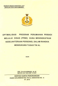 Optimalisasi Program Perumahan Pribadi Melalui Dinas (PPMD) Guna Meningkatkan Kesejahteraan Personel Dalam Rangka Mendukung Tugas TNI AL