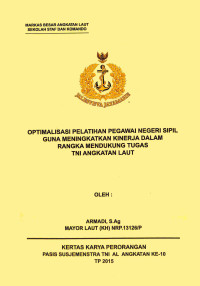 Optimalisasi Pelatihan Pegawai Negeri Sipil Guna Meningkatkan Kinerja Dalam Rangka Mendukung Tugas TNI Angkatan Laut