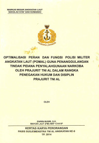 Optimalisasi Peran Dan Fungsi Polisi Militer Angkatan Laut (Pomal) Guna Penanggulangan Tindak Pidana Penyalahgunaan Narkoba Oleh Prajurit TNI AL Dalam Rangka Penegakan Hukum Dan Disiplin Prajurit TNI AL