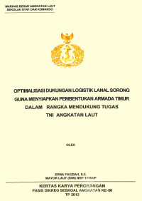 Optimalisasi Dukungan Logistik Lanal Sorong Guna Menyiapkan Pembentukan Armada Timur Dalam Rangka Mendukung Tugas TNI Angkatan Laut