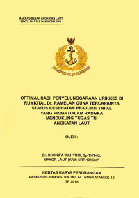 Optimalisasi Penyelunggaraan Urikkes Di Rumkital Dr. Ramelan Guna Tercapainya Status Kesehatan Prajurit TNI AL Yang Prima Dalam Rangka Mendukung Tugas TNI Angkatan Laut