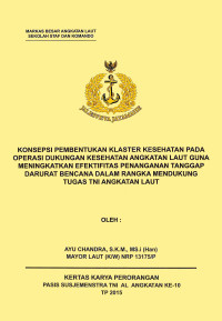 Konsepsi Pembentukan Klaster Kesehatan Pada Operasi Dukungan Kesehatan Angkatan Laut Guna Meningkatkan Efektifitas Penanganan Tanggap Darurat Bencana Dalam Rangka Mendukung Tugas TNI Angkatan Laut