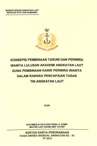 Konsepsi Pembinaan Taruni Dan Perwira Wanita Lulusan Akademi Angkatan Laut Guna Pembinaan Karir Perwira Wanita Dalam Rangka Pencapaian Tugas TNI Al