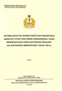 Optimalisasi Pelayanan Bantuan Hukum Bagi Anggota Tetap Dan Siswa Kobangdikal Guna Meningkatkan Kesejahteraan Prajurit Dalam Rangka Mendukung Tugas TNI AL