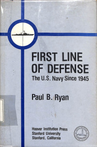 First Line Of Defense. The U.S. Navy Since 1945. The U.S. Navy Since 1945