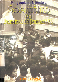 Pangkopkamtib Jenderal Soemitro dan peristiwa 15 Januari 74