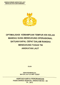 Optimalisasi Kemampuan Tempur Kri Kelas Mandau Guna Mendukung Operasional Satuan Kapal Cept Dalam Rangka Mendukung Tugas Tni Angkatan Laut