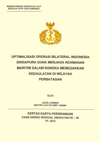 Optimalisasi Operasi Bilateral Indonesia Singapura Guna Menjaga Keamanan Maritim Dalam Rangka Menegakkan Kedaulatan Di Wilayah Perbatasan