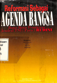 Reformasi sebagai agenda bangsa. butir-butir pemikiran Jenderal Rudini