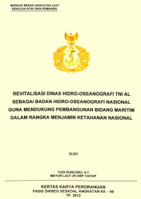 Revitalisasi Dinas Hidro-Oseanografi Tni Al Sebagai Badan Hidro-Oseanografi Nasional Guna Mendukung Pembangunan Bidang Maritim Dalam Rangka Menjamin Ketahanan Nasional