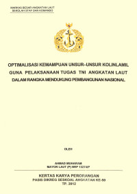 Optimalisasi Kemampuan Unsur-Unsur Kolinlamil Guna Pelaksanaan Tugas Tni Angkatan Laut Dalam Rangka Mendukung Pembangunan Nasional