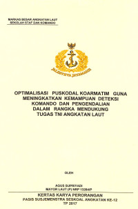 Optimalisasi Puskodal Koarmatim guna meningkatkan kemampuan deteksi komando dan pengendalian dalam rangka mendukung tugas TNI Angkatan Laut