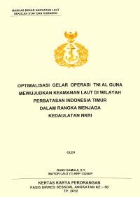 Optimalisasi Gelar Operasi Tni Al Guna Mewujudkan Keamanan Laut Di Wilayah Perbatasan Indonesia Timur Dalam Rangka Menjaga Kedaulatan Nkri