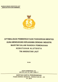 Optimalisasi pemberdayaan Fasharkan Mentigi guna mendukung kerjasama dengan industri maritim dalam rangka pemenuhan kebutuhan Alutsista TNI Angkatan Laut