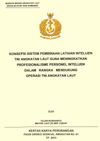 Konsepsi Sistem Pembinaan Latihan Intelijen TNI Angkatan Laut Guna Meningkatkan Profesionalisme Personel Intelijen Dalam Rangka Mendukung Operasi TNI AL