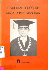 PENDIDIKAN TINGGI DAN MASA DEPAN IRIAN JAYA