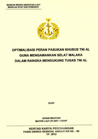 Optimalisasi Peran Pasukan Khusus Tni Al Guna Mengamankan Selat Malaka Dalam Rangka Mendukung Tugas Tni Al