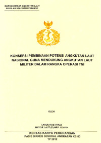 Konsepsi Pembinaan Potensi Angkutan Laut Nasional Guna Mendukung Angkutan Laut Militer Dalam Rangka Operasi Tni