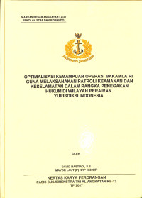 Optimalisasi kemampuan operasi bakamla RI guna melaksanakan patroli keamanan dan keselamatan dalam rangka penegakan hukum di wilayah perairan yurisdiksi Indonesia