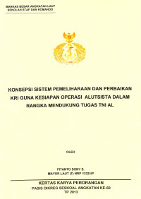 Konsepsi Sistem Pemeliharaan Dan Perbaikan Kri Guna Kesiapan Operasi Alutsista Dalam Rangka Mendukung Tugas Tni Al