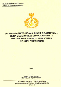 Optimalisasi Kerjasama Bumnip Dengan Tni Al Guna Memenuhi Kebutuhan Alutsista Dalam Rangka Menuju Kemandirian Industri Pertahanan