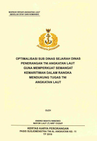 Optimalisasi Sub Dinas Sejarah Dinas Penerangan TNI Angkatan Laut Guna Memperkuat Semangat Kemaritiman Dalam Rangka Mendukung Tugas TNI Angkatan Laut