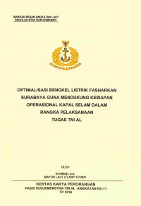 Optimalisasi Kemampuan Bengkel Listrik Fasharkan Surabaya Guna Mendukung Kesiapan Operasional Kapal Selam Dalam Rangka Pelaksanaan Tugas TNI AL