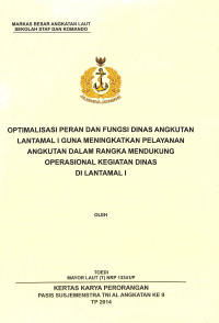 Optimalisasi Peran Dan Fungsi Dinas Angkutan Lantamal I Guna Meningkatkan Pelayanan Angkutan Dalam Rangka Mendukung Operasional Kegiatan Dinas Di Lantamal I