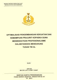 Optimalisasi Pengembangan Kekuatan Dan Kemampuan Prajurit Kopaska Guna Meningkatkan Profesionalisme Dalam Rangka Mendukung Tugas TNI AL