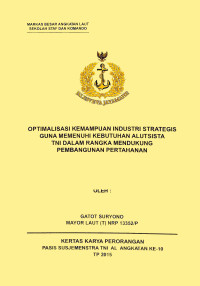 Optimalisasi Kemampuan Industri Strategis Guna Memenuhi Kebutuhan Alutsista TNI Dalam Rangka Mendukung Pembangunan Pertahanan