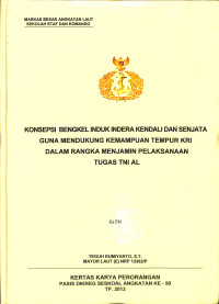 Konsepsi Bengkel Induk Indera Kendali Dan Senjata Guna Mendukung Kemampuan Tempur Kri Dalam Rangka Menjamin Pelaksanaan Tugas Tni Al