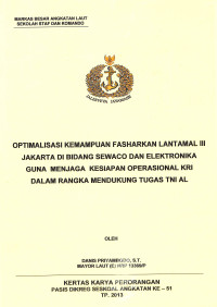 Optimalisasi Kemampuan Fasharkan Lantamal III Jakarta Di Bidang Sewaco Dan Elektronika Guna Menjaga Kesiapan Operasional KRI Dalam Rangka Mendukung Tugas TNI AL