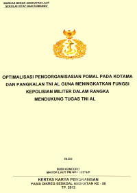 Optimalisasi Pengorganisasian Pomal Pada Kotama Dan Pangkalan TNI AL Guna Meningkatkan Fungsi Kepolisian Militer Dalam Rangka Mendukung Tugas TNI AL