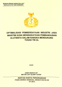 Optimalisasi Pemberdayaan Industri Jasa Maritim Guna Meningkatkan Pembangunan Alutsista Dalam Rangka Mendukung Tugas TNI AL