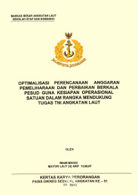 Optimalisasi Perencanaan Anggaran Pemeliharaan Dan Perbaikan Berkala Pesud Guna Kesiapan Operasional Satuan Dalam Rangka Mendukung Tugas TNI Angkatan Laut