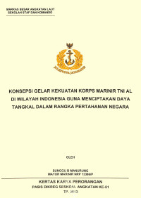 Konsepsi Gelar Kekuatan Korps Marinir TNI AL Di Wilayah Indonesia Guna Menciptakan Daya Tangkal Dalam Rangka Mewujudkan Pertahanan Negara