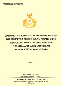 Optimalisasi Kemampuan Prajurit Marinir Dalam Operasi Militer Selain Perang Guna Mendukung Tugas Tentara Nasional Indonesia Angkatan Laut Dalam Rangka Pertahanan Negara