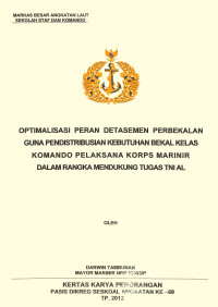 Optimalisasi Peran Detasemen Perbekalan Guna Pendistribusian Kebutuhan Bekal Kelas Komando Pelaksanaan Korps Marinir Dalam Rangka Mendukung Tugas TNI AL