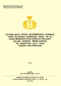 Optimalisasi Peran Kepemimpinan Perwira Yang Dilandasi Semangat Baru TNI AL Guna Meningkatkan Kinerja Prajurit Dalam Rangka Mewujudkan TNI Angkatan Laut Yang Handal Dan Disegani