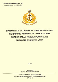 Optimalisasi Batalyon Artileri Medan Guna Mendukung Kemampuan Tempur Korps Marinir Dalam Rangka Pencapaian Tugas TNI Angkatan Laut