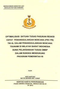 Optimalisasi Satuan Tugas Pasukan Reaksi Cepat Penanggulangan Bencana (Prc Pb) TNI AL Dalam Penanggulangan Bencana Tsunami Di Wilayah Barat Indonesia Guna Pelaksanaan Tugas Omsp Dalam Rangka Mendukung Program Pemerintah RI