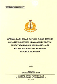 Optimalisasi Gelar Satuan Tugas Marinir Guna Meningkatkan Keamanan Di Wilayah Perbatasan Dalam Rangka Menjaga Kedaulatan NKRI