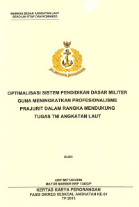 Optimalisasi Sistem Pendidikan Dasar Militer Guna Meningkatkan Profesionalisme Prajurit Dalam Rangka Mendukung Tugas TNI Angkatan Laut