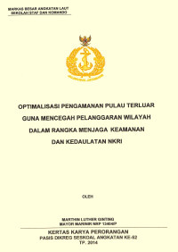 Optimalisasi pengamanan pulau terluar guna mencegah pelanggaran wilayah dalam rangka menjaga keamanan dan kedaulatan NKRI